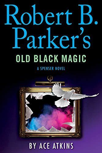 Robert B. Parker's Old Black Magic (Spenser, #46)