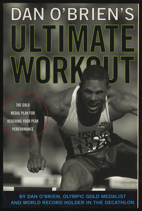 Dan O'Brien's Ultimate Workout: The Gold Medal Plan For Reaching Your Peak Performance