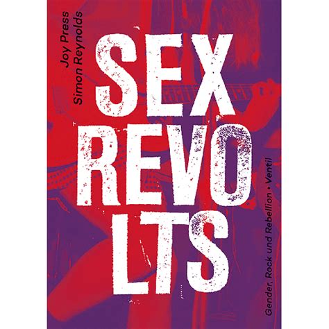 Sex Revolts: Gender, Rebellion, and Rock 'n' Roll