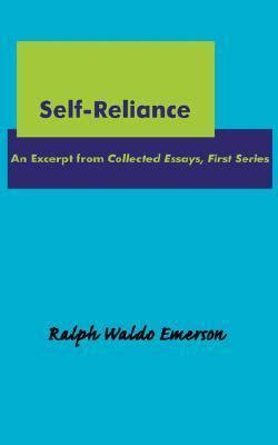 Self-Reliance: An Excerpt from Collected Essays, First Series