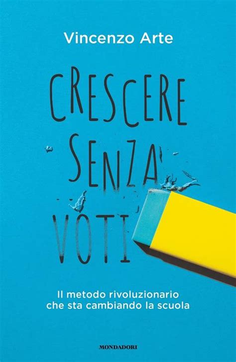Crescere senza voti: Il metodo rivoluzionario che sta cambiando la scuola (Italian Edition)
