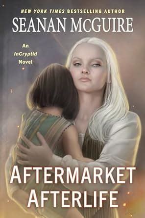 Aftermarket Afterlife (InCryptid, #13)