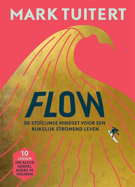 FLOW: De stoïcijnse mindset voor een rijkelijk stromend leven (Dutch Edition)