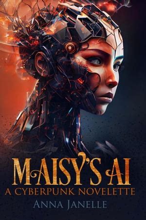 Maisy's AI: A Cyberpunk Novelette