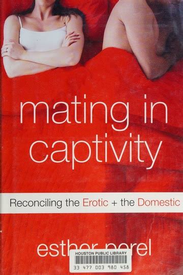 Mating in Captivity: Reconciling the Erotic and the Domestic