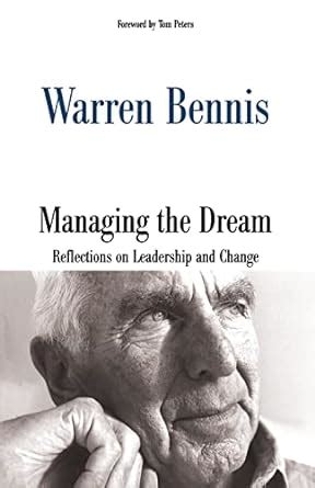 Managing the Dream: Reflections on Leadership and Change
