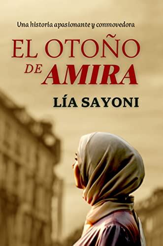 EL OTOÑO DE AMIRA: Novela Finalista Premio Literario Amazon Storyteller 2023. Una novela apasionante y conmovedora. (Spanish Edition)