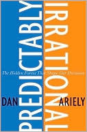 Predictably Irrational: The Hidden Forces That Shape Our Decisions books