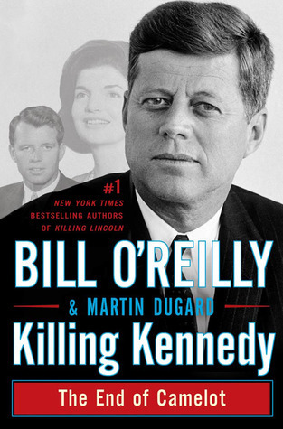 Killing Kennedy: The End of Camelot books