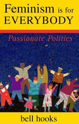 Feminism Is for Everybody: Passionate Politics books