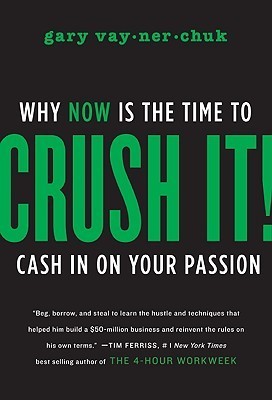 Crush It!: Why Now Is the Time to Cash In on Your Passion Buchen