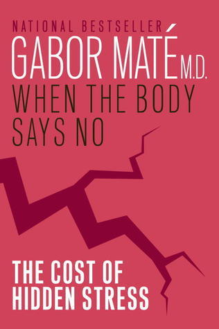 When the Body Says No: The Cost of Hidden Stress books