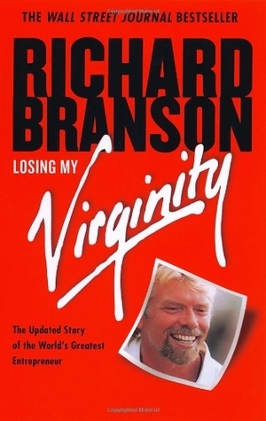Losing My Virginity: How I've Survived, Had Fun, and Made a Fortune Doing Business My Way Buchen