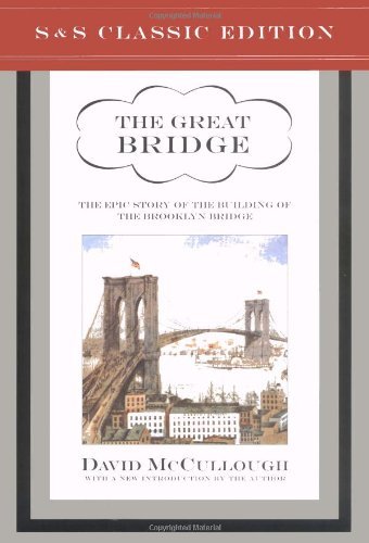 The Great Bridge: The Epic Story of the Building of the Brooklyn Bridge Buchen
