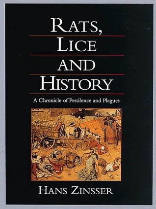 Rats, Lice, and History: Being a Study in Biography, Which, After Twelve Preliminary Chapters Indispensable for the Preparation of the Lay Reader, Deals With the Life History of Typhus Fever books