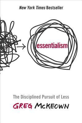 Essentialism: The Disciplined Pursuit of Less books