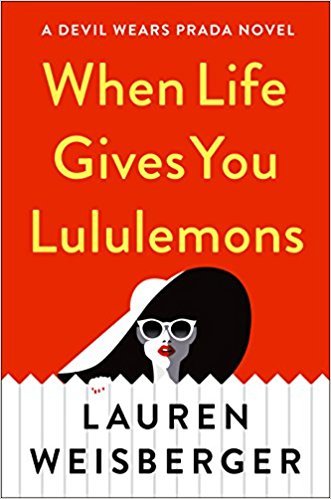 When Life Gives You Lululemons (The Devil Wears Prada, #3) books
