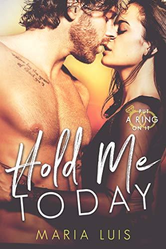 Hold Me Today (Put A Ring On It, #1) books