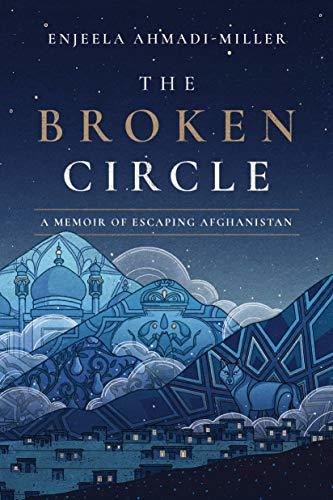 The Broken Circle: A Memoir of Escaping Afghanistan books