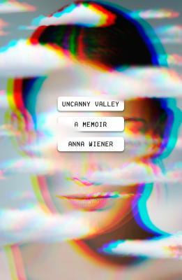 Uncanny Valley: A Memoir books