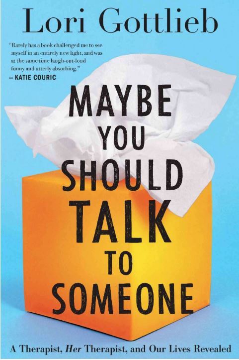 Maybe You Should Talk to Someone: A Therapist, Her Therapist, and Our Lives Revealed books