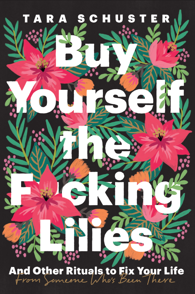Buy Yourself the F*cking Lilies: And Other Rituals to Fix Your Life, from Someone Who's Been There books