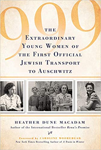 999: The Extraordinary Young Women of the First Official Jewish Transport to Auschwitz books