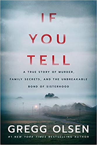 If You Tell: A True Story of Murder, Family Secrets, and the Unbreakable Bond of Sisterhood Buchen