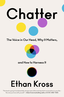 Chatter: The Voice in Our Head, Why It Matters, and How to Harness It books