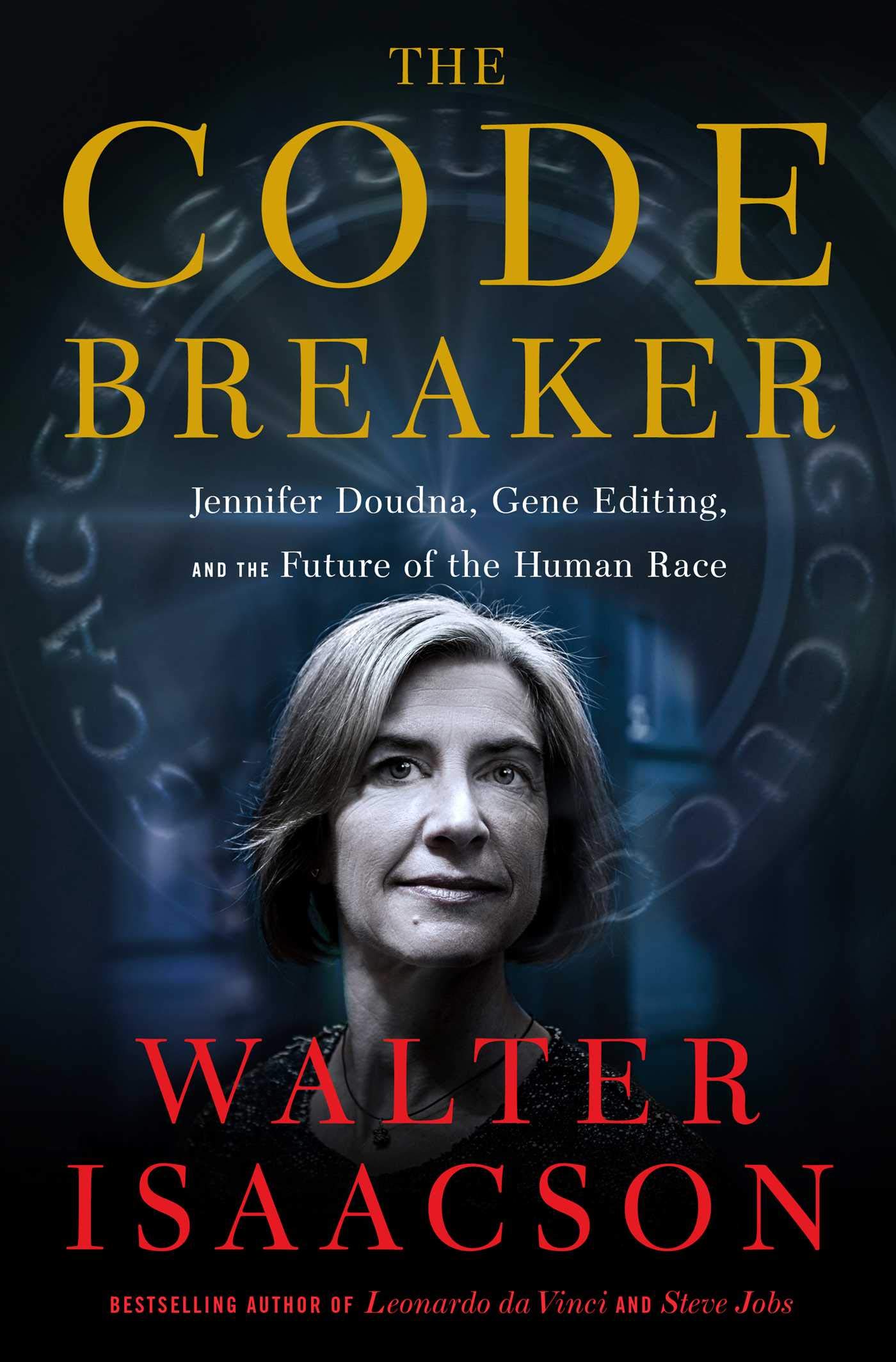 The Code Breaker: Jennifer Doudna, Gene Editing, and the Future of the Human Race books