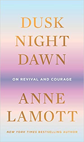 Dusk, Night, Dawn: On Revival and Courage books