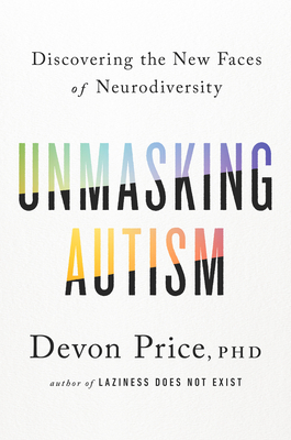 Unmasking Autism: Discovering the New Faces of Neurodiversity books