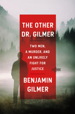 The Other Dr. Gilmer: Two Men, a Murder, and an Unlikely Fight for Justice books