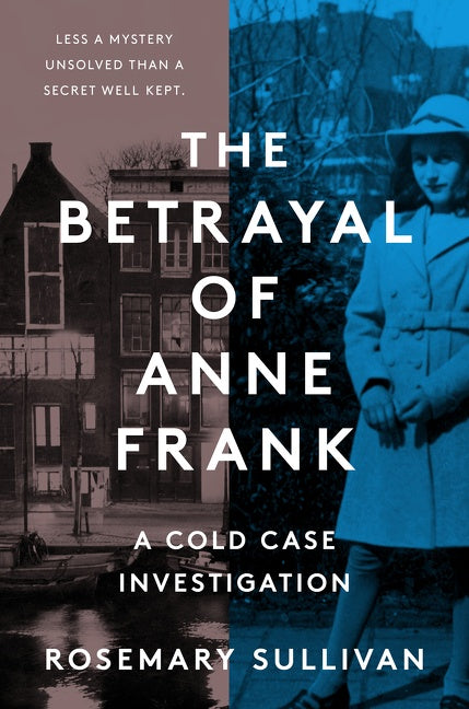 The Betrayal of Anne Frank: A Cold Case Investigation books