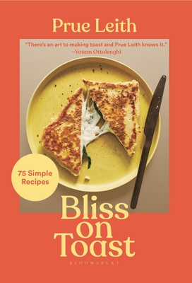 Bliss on Toast: 75 Simple Recipes books
