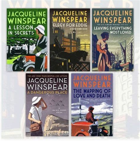 A Lesson in Secrets / Elegy for Eddie / Leaving Everything Most Loved / A Dangerous Place / The Mapping of Love and Death (Maisie Dobbs, #7-11)