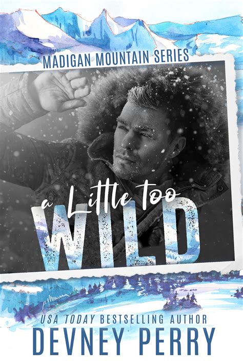A Little Too Wild (Madigan Mountain, #3)