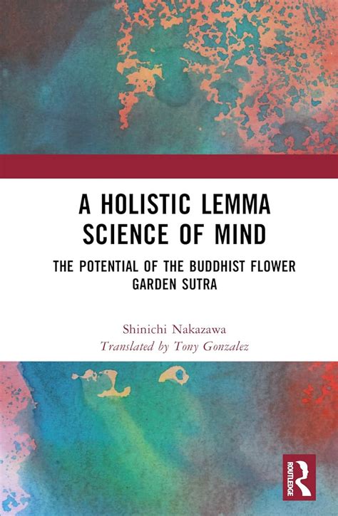 A Holistic Lemma Science of Mind (Kyoto University Kokoro Research Series)