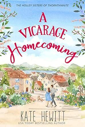 A Vicarage Homecoming (The Holley Sisters of Thornthwaite Book 4)