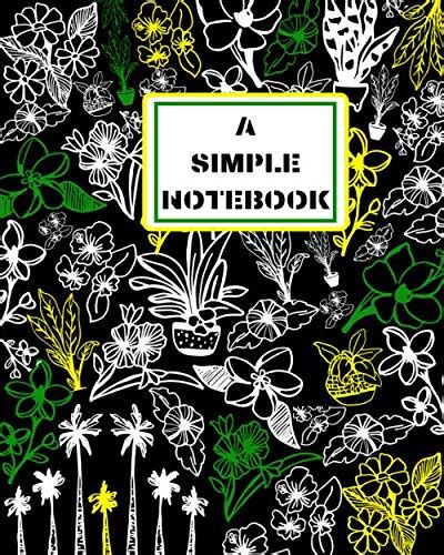 A SIMPLE NOTEBOOK: - - Start a good day - Enjoy life - Enjoy every spare moment - Notebook - Diary - Sketchbook - Intermittent interior - Size 8x10 - 126 Large pages - For Drawing & Note Taking