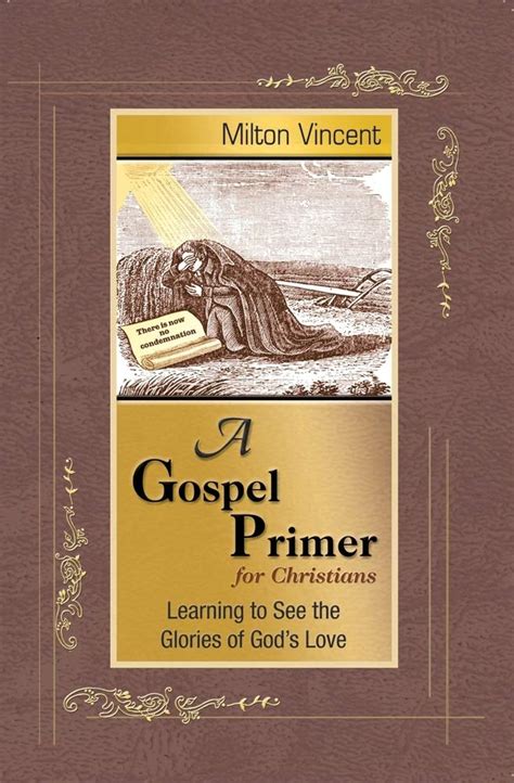 A Gospel Primer for Christians: Learning to See the Glories of God's Love
