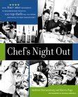 Chef's Night Out: From Four-Star Restaurants to Neighborhood Favorites: 100 Top Chefs Tell You Where (and How!) to Enjoy America's Best