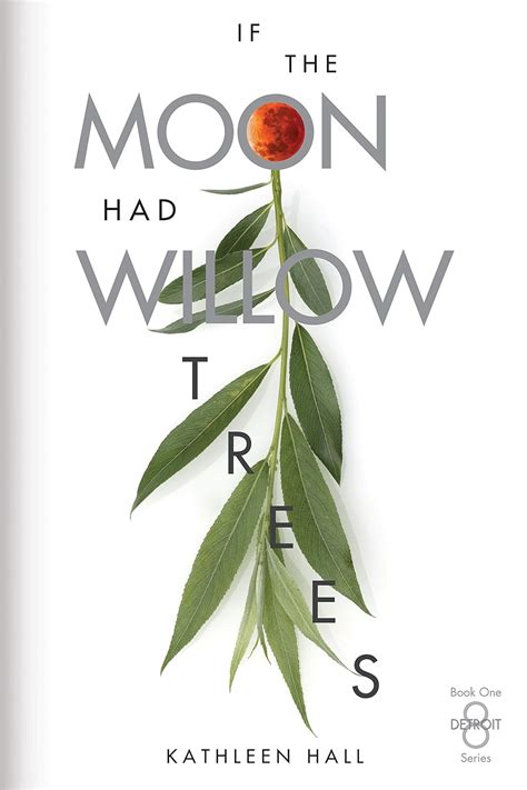 If the Moon Had Willow Trees (The Detroit Eight #1)