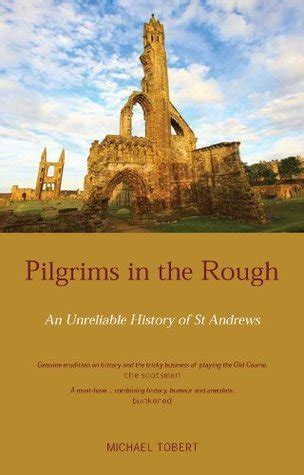 Pilgrims in the Rough: An Unreliable History of St Andrews