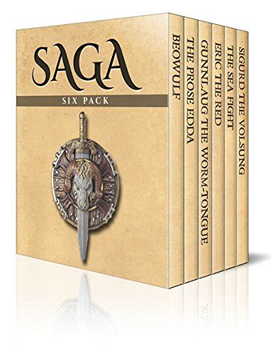 Saga Six Pack – Beowulf, The Prose Edda, Gunnlaug The Worm-Tongue, Eric The Red, The Sea Fight and Sigurd The Volsung (Illustrated)