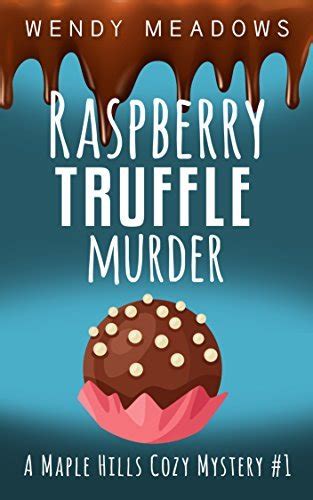 Raspberry Truffle Murder (Maple Hills #1)