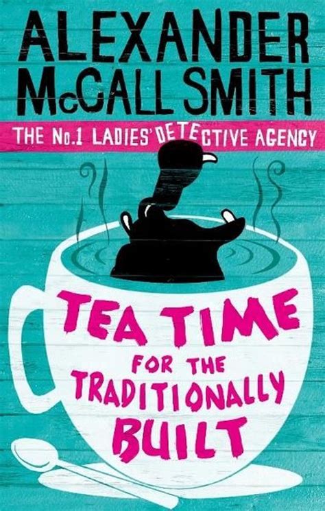 Tea Time for the Traditionally Built (No. 1 Ladies' Detective Agency, #10)