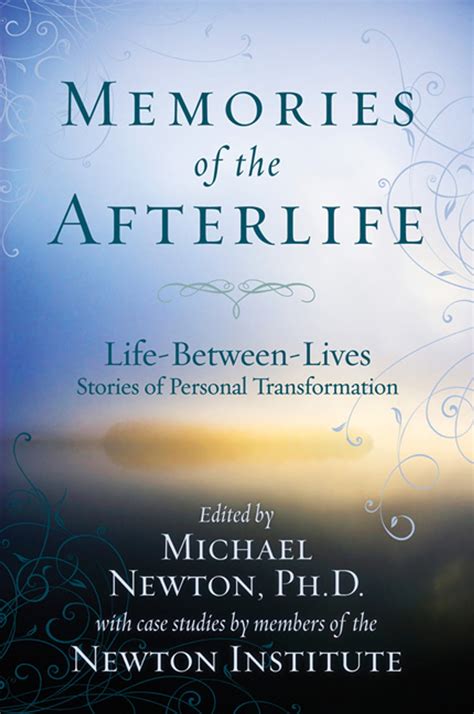 Memories of the Afterlife: Life Between Lives Stories of Personal Transformation (Michael Newton's Journey of Souls, 4)