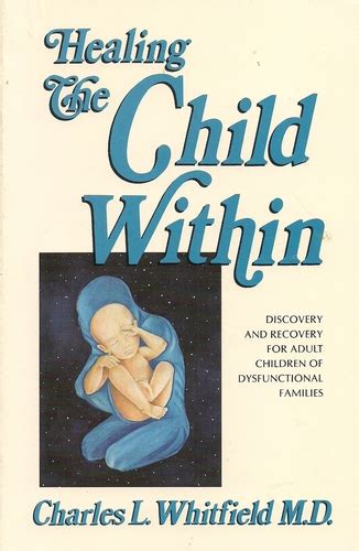 Healing the Child Within: Discovery and Recovery for Adult Children of Dysfunctional Families