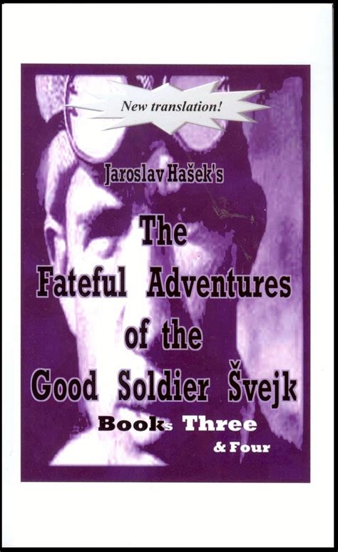 The Fateful Adventures of the Good Soldier Svejk During the World War, Book(s) Three & Four